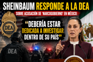 Sheinbaum rechaza acusaciones de la DEA